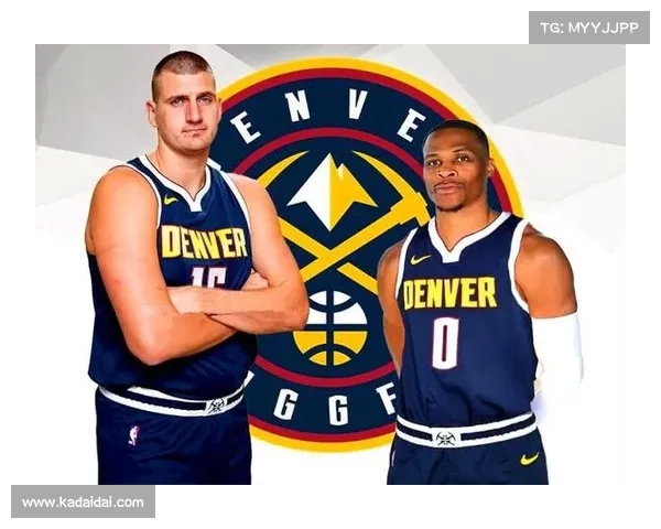 美媒分析：掘金有望通过交易引进克莱和威少，打造超级三巨头阵容